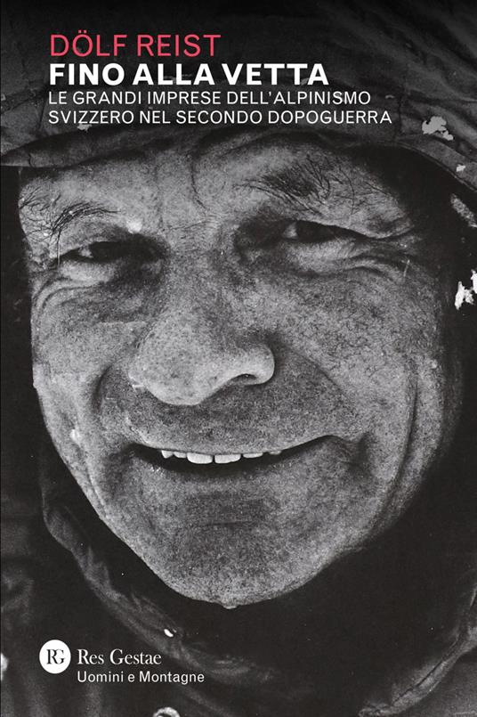 Fino alla vetta. Le grandi imprese dell'alpinismo svizzero nel secondo dopoguerra - Dolf Reist - ebook