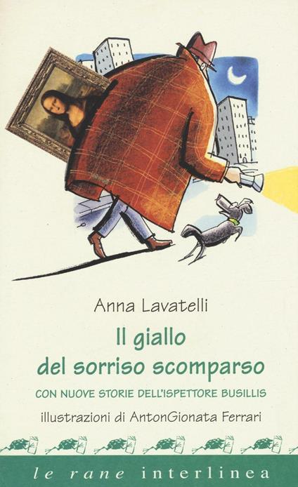 Il giallo del sorriso scomparso. Con nuove storie dell'ispettore Busillis - Anna Lavatelli - copertina