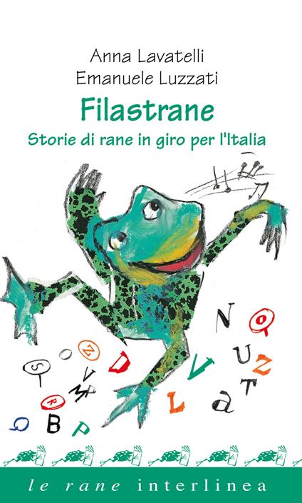 Filastrane. Storie di rane in giro per l'Italia - Anna Lavatelli - copertina