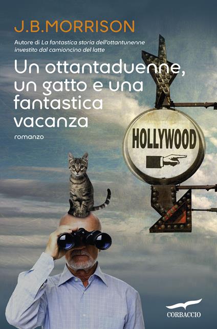 Un ottantaduenne, un gatto e una fantastica vacanza - J. B. Morrison - copertina