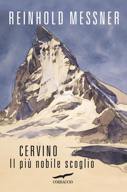 Cervino. Il più nobile scoglio - Reinhold Messner - copertina