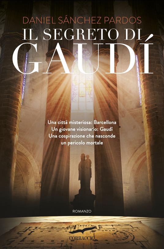 Il segreto di Gaudì - Daniel Sánchez Pardos - Libro - Corbaccio