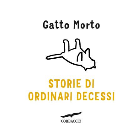 Storie di ordinari decessi - Gatto Morto,Elena Leoni - ebook