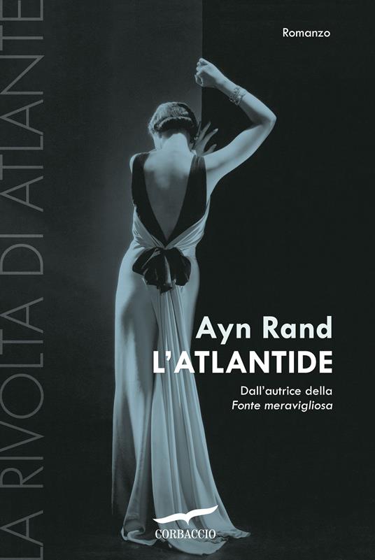 L'Atlantide. La rivolta di Atlante. Vol. 3 - Ayn Rand - Libro - Corbaccio -  Narratori Corbaccio