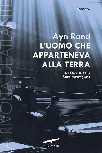 L' uomo che apparteneva alla terra. La rivolta di Atlante. Vol. 2 - Ayn Rand - copertina