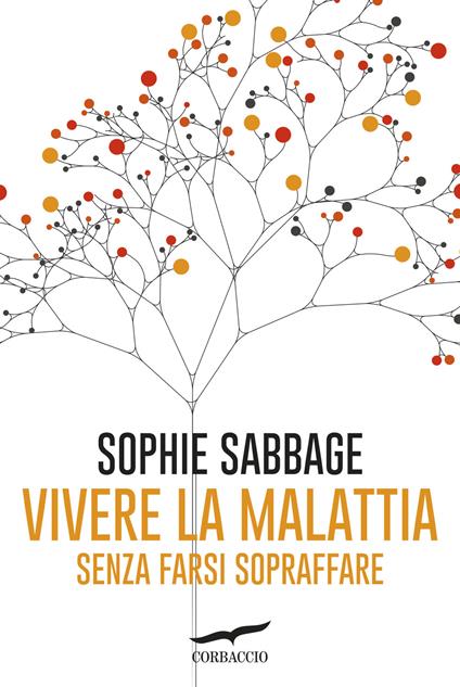 Vivere la malattia senza farsi sopraffare - Sophie Sabbage - copertina