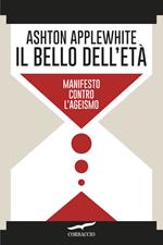 Il bello dell'età. Manifesto contro l'ageismo