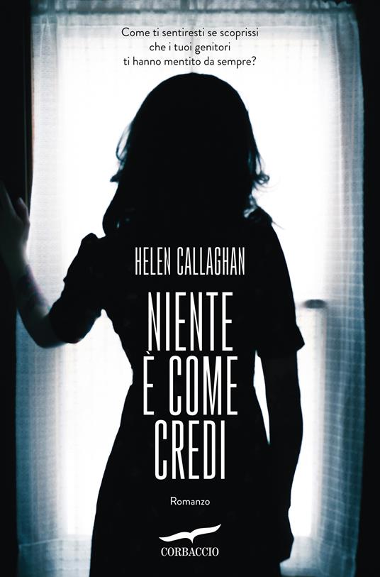 Niente è come credi - Helen Callaghan - copertina