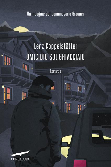 Omicidio sul ghiacciaio. Un'indagine del commissario Grauner - Lenz Koppelstätter,Werner Menapace - ebook