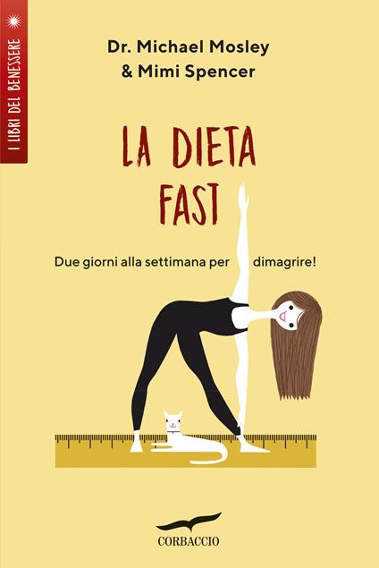 La Dieta Fast©. Due giorni alla settimana per dimagrire - Michael Mosley,Mimi Spencer - copertina