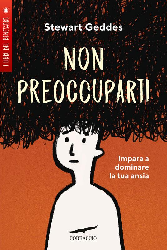 Non preoccuparti! Impara a dominare la tua ansia - Stewart Geddes - copertina