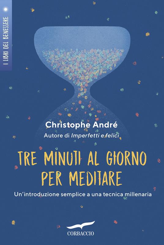 Tre minuti al giorno per meditare. Un'introduzione semplice a una tecnica millenaria - Christophe André - copertina