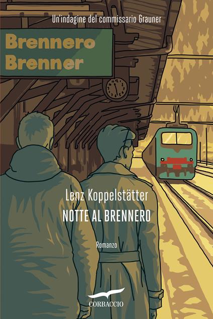 Notte al Brennero. Un'indagine del commissario Grauner - Lenz Koppelstätter - copertina