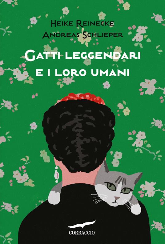 Gatti leggendari e i loro umani - Heike Reinecke,Andreas Schlieper,Giuliana Mancuso - ebook