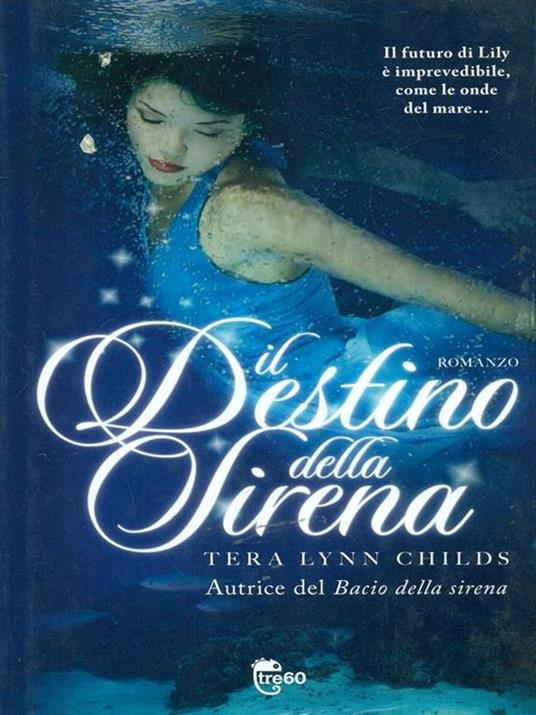 Il destino della sirena - Tera Lynn Childs - 2