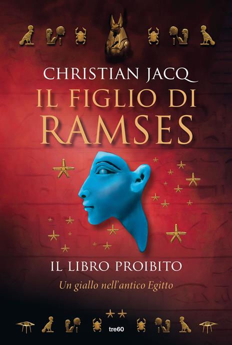 Il libro proibito. Il figlio di Ramses - Christian Jacq - 2