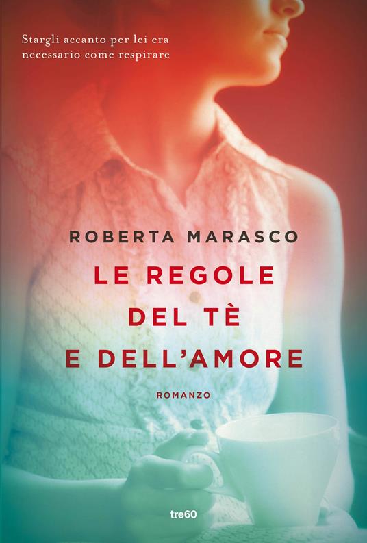 Le regole del tè e dell'amore - Roberta Marasco - ebook