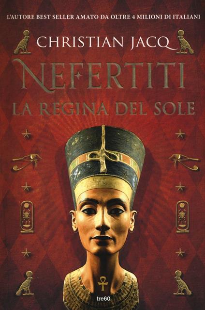 Nefertiti. La regina del sole - Christian Jacq - copertina