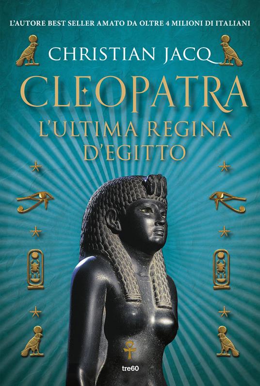 Cleopatra. L'ultima regina d'Egitto - Christian Jacq - copertina
