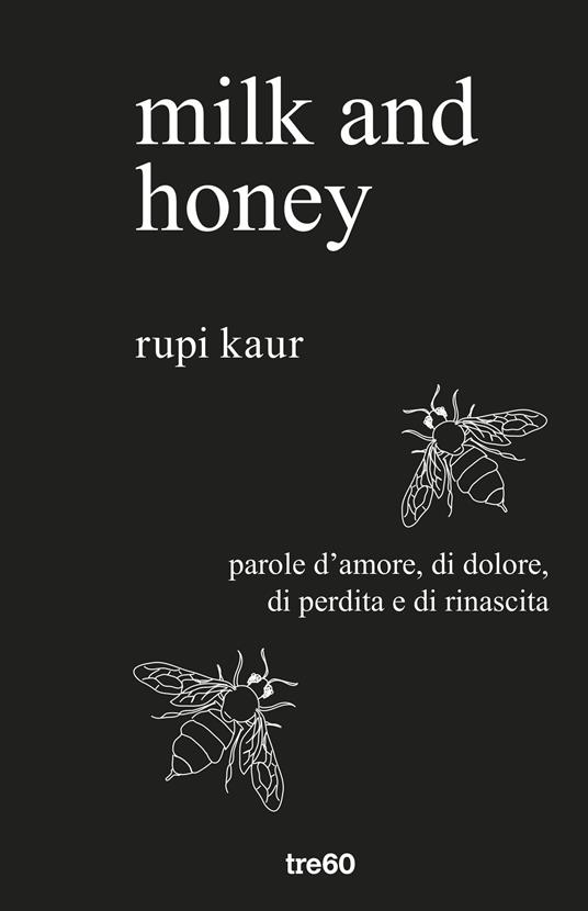 Milk and honey. Parole d'amore, di dolore, di perdita e di rinascita - Rupi Kaur - copertina