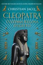 Cleopatra. L'ultima regina d'Egitto