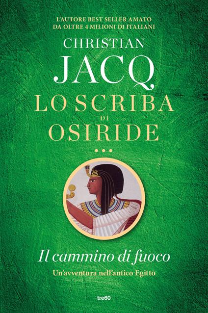 Il cammino di fuoco. Lo scriba di Osiride - Christian Jacq - copertina