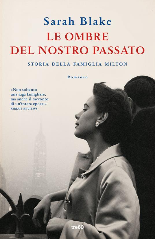 Le ombre del nostro passato. Storia della famiglia Milton - Sarah Blake - copertina