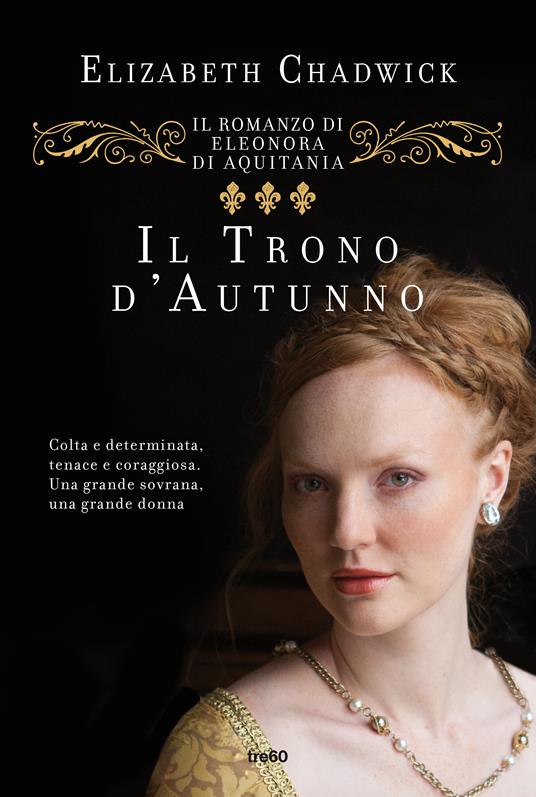 Il trono d'autunno. Il romanzo di Eleonora d'Aquitania - Elizabeth Chadwick,Ilaria Katerinov - ebook