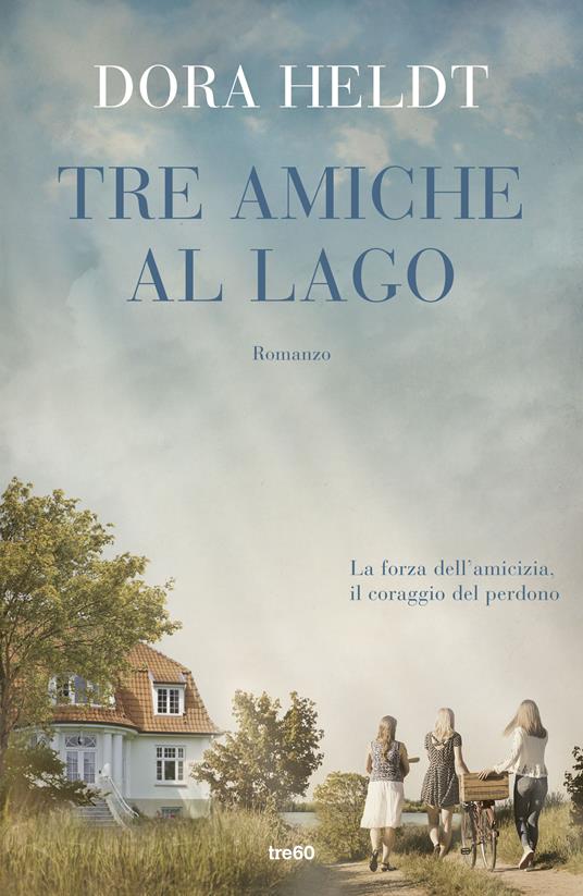 Tre amiche al lago - Dora Heldt,Nicoletta Giacon - ebook