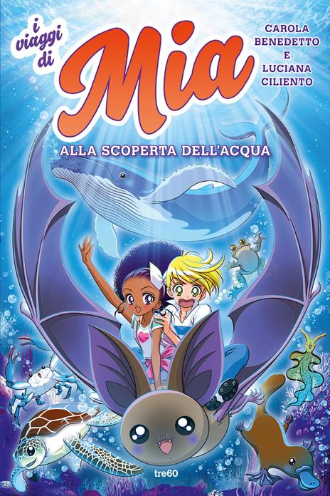 Alla scoperta dell'acqua. I viaggi di Mia. Vol. 2 - Luciana Ciliento,Carola Benedetto - copertina