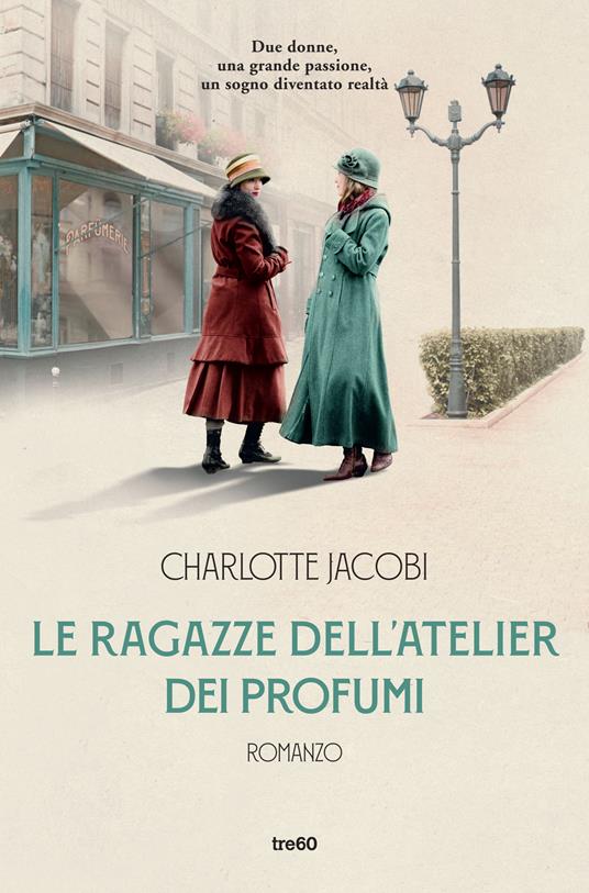 Le ragazze dell'atelier dei profumi - Charlotte Jacobi - copertina