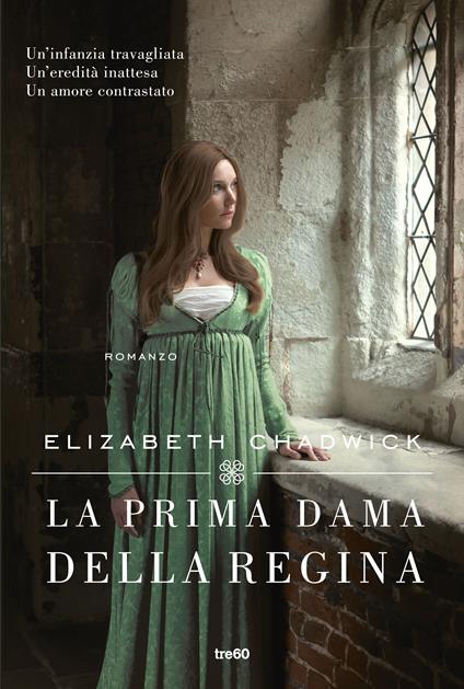 La prima dama della regina - Elizabeth Chadwick - copertina