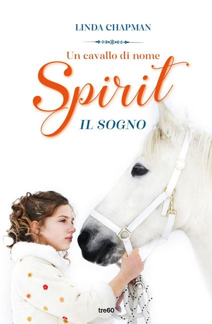 Un cavallo di nome Spirit. Il sogno - Linda Chapman,Claudine Turla - ebook
