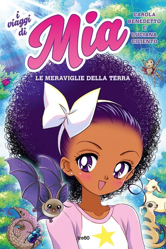 Le meraviglie della terra. I viaggi di Mia. Vol. 1 - Carola Benedetto,Luciana Ciliento,Marco Albiero - ebook