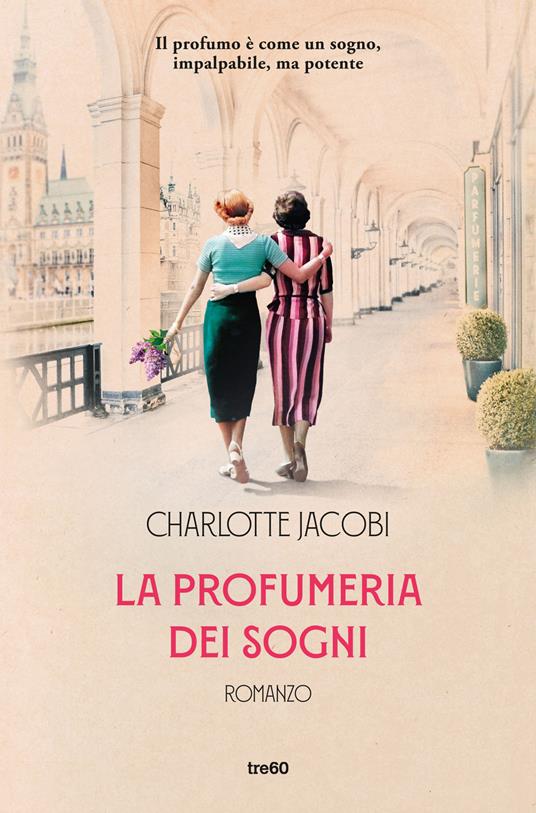 La profumeria dei sogni - Charlotte Jacobi - Libro - TRE60 - Narrativa  TRE60