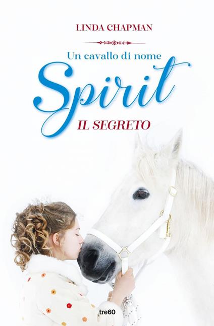 Un cavallo di nome Spirit. Il segreto - Linda Chapman,Maria Bastanzetti - ebook