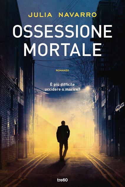 Ossessione mortale - Julia Navarro,Camilla Falsetti - ebook