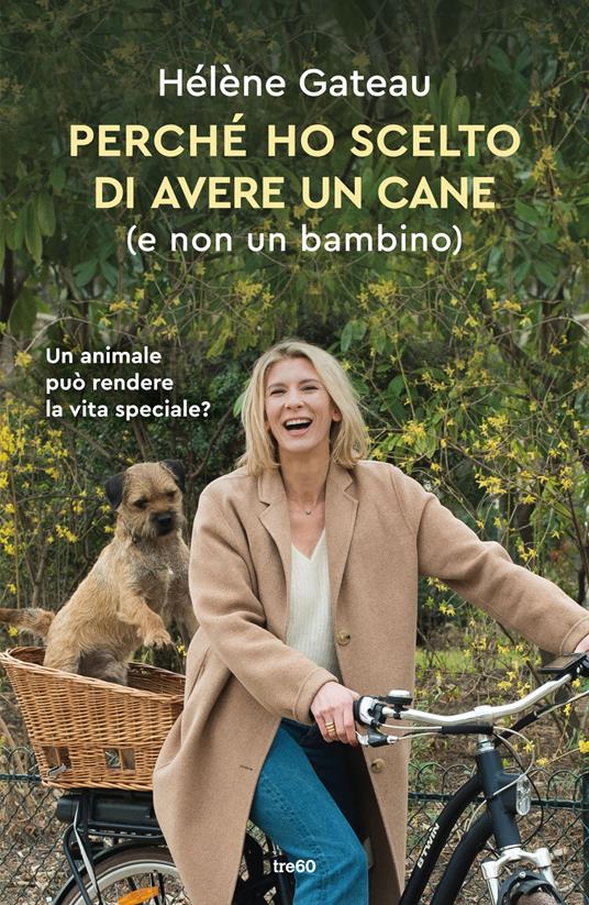Perché ho scelto di avere un cane (e non un bambino) - Hélène Gateau - copertina