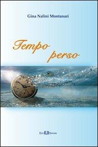 Tempo perso - Gina Nalini Montanari - copertina