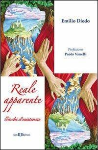 Reale apparente. Giochi d'esistenza - Emilio Diedo - copertina