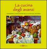 La cucina degli avanzi. Tradizione e innovazione nella cucina del recupero