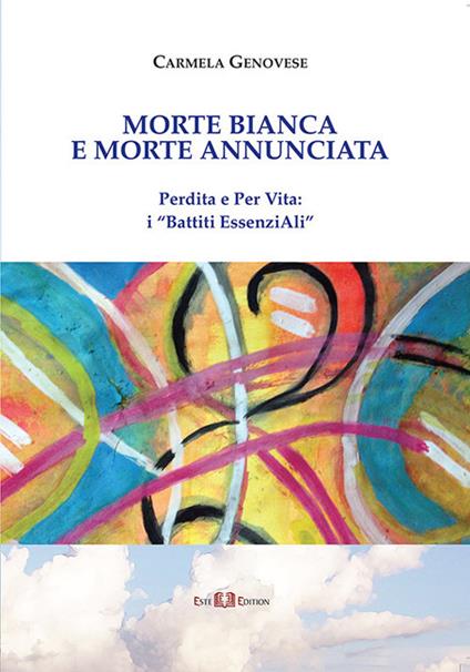 Morte bianca e morte annunciata. Perdita e Per Vita: i «Battiti EssenziAli» - Carmela Genovese - copertina