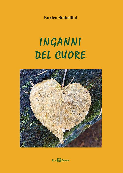 Inganni del cuore. Nuova ediz. - Enrico Stabellini - copertina