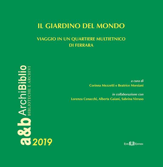 Il giardino del mondo. Viaggio in un quartiere multietnico di Ferrara - copertina