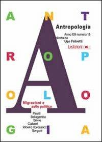 Antropologia. Vol. 15: Migrazioni e asilo politico. - copertina