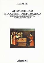 Atto giuridico e documento informatico. Forma orale, forma scritta, forma informatica