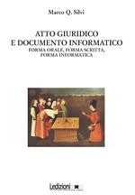 Atto giuridico e documento informatico. Forma orale, forma scritta, forma informatica