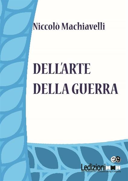 Dell'arte della guerra - Niccolò Machiavelli - ebook