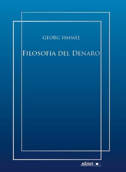 Filosofia del denaro - Georg Simmel,Alessandro Cavalli,Lucio Perucchi - ebook