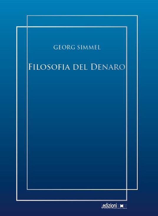 Filosofia del denaro - Georg Simmel,Alessandro Cavalli,Lucio Perucchi - ebook